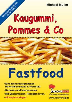 Kaugummi, Pommes & Co