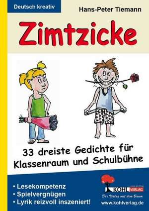 Zimtzicke 33 dreiste Gedichte für Klassenraum und Schulbühne de Hans-Peter Tiemann