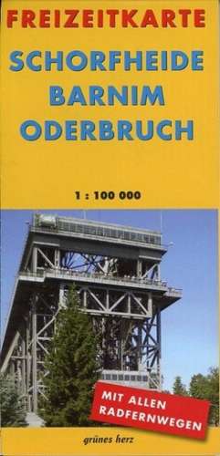 Freizeitkarte Schorfheide / Barnim / Oderbruch 1:100 000 de Lutz Gebhardt