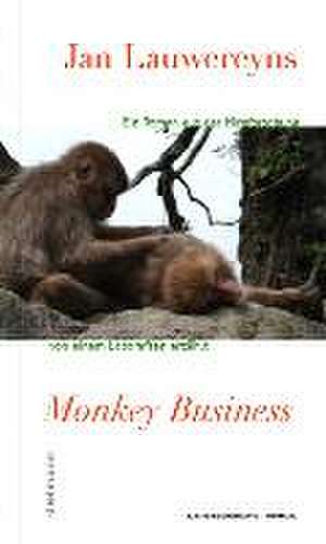 Monkey Business de Jan Lauwereyns