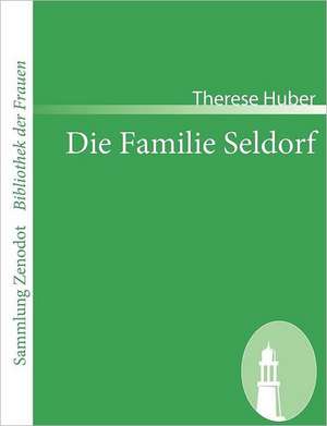 Die Familie Seldorf de Therese Huber