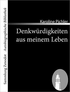 Denkwürdigkeiten aus meinem Leben de Karoline Pichler