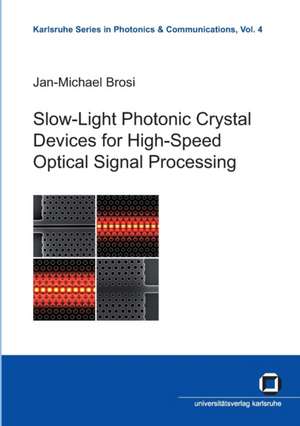 Slow-light photonic crystal devices for high-speed optical signal processing de Jan-Michael Brosi