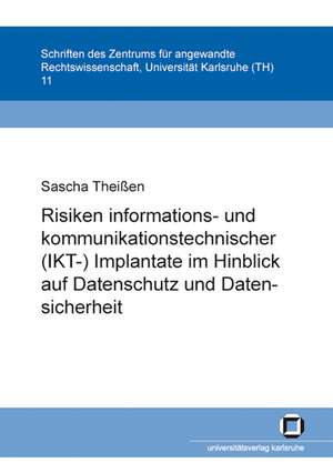 Risiken informations- und kommunikationstechnischer (IKT-) Implantate im Hinblick auf Datenschutz und Datensicherheit de Sascha Theißen