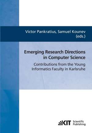 Emerging research directions in computer science : contributions from the young informatics faculty in Karlsruhe de Victor Pankratius