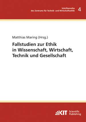 Fallstudie zur Ethik in Wissenschaft, Wirtschaft, Technik und Gesellschaft de Matthias Maring