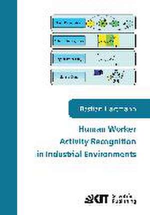 Human worker activity recognition in industrial environments de Bastian Hartmann