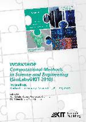 Computational Methods in Science and Engineering : Proceedings of the Workshop SimLabs@KIT, November 29 - 30, 2010, Karlsruhe, Germany de Ivan Kondov