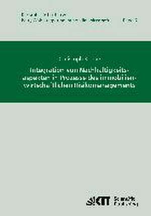 Integration von Nachhaltigkeitsaspekten in Prozesse des immobilienwirtschaftlichen Risikomanagements de Christoph Rohde