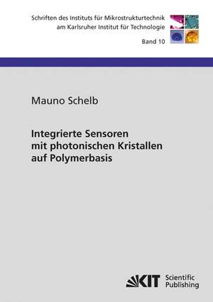 Integrierte Sensoren mit photonischen Kristallen auf Polymerbasis de Mauno Schelb