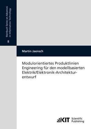 Modulorientiertes Produktlinien Engineering für den modellbasierten Elektrik/Elektronik-Architekturentwurf de Martin Jaensch