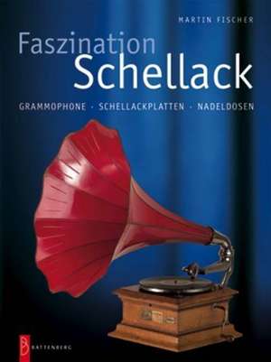 Faszination Schellack de Martin Fischer