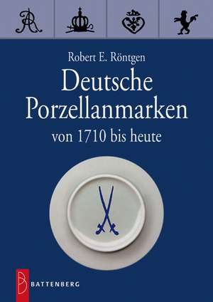 Deutsche Porzellanmarken de Robert E. Röntgen