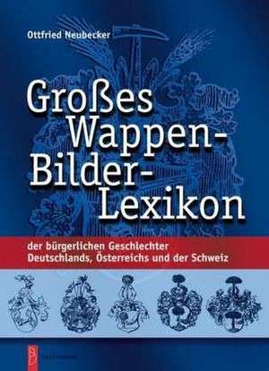 Großes Wappen-Bilder-Lexikon de Ottfried Neubecker