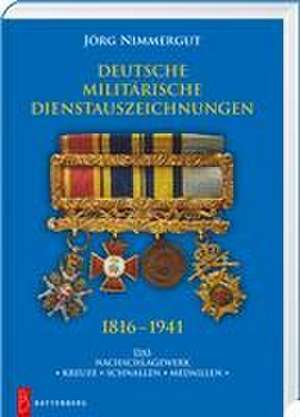 Deutsche militärische Dienstauszeichnungen 1816 - 1941 de Jörg Nimmergut