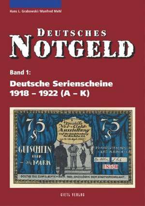 Deutsche Serienscheine 1918 - 1922 de Hans-Ludwig Grabowski