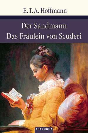 Der Sandmann / Das Fräulein von Scuderi de Ernst Theodor Amadeus Hoffmann