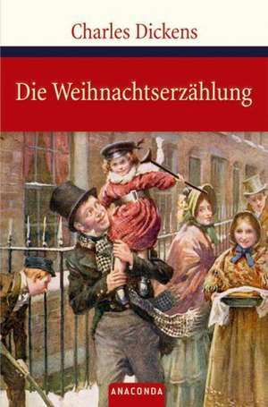 Die Weihnachtserzählung de Charles Dickens