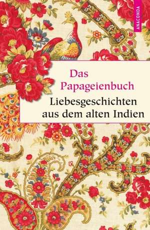 Das Papageienbuch - Liebesgeschichten aus dem alten Indien de Georg Rosen