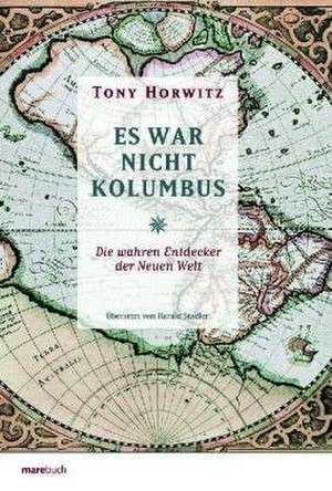 Es war nicht Kolumbus de Tony Horwitz