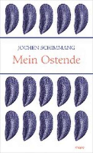 Mein Ostende de Jochen Schimmang