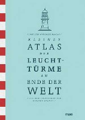 Kleiner Atlas der Leuchttürme am Ende der Welt de José Luis González Macías