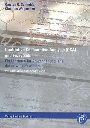 Qualitative Comparative Analysis Und Fuzzy Sets: Ein Lehrbuch Fur Anwender Und Jene, Die Es Werden Wollen de Carsten Q. Schneider