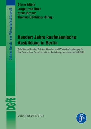 Hundert Jahre kaufmännische Ausbildung in Berlin de Klaus Breuer