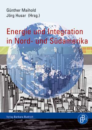 Energie und Integration in Nord- und Südamerika de Günther Maihold