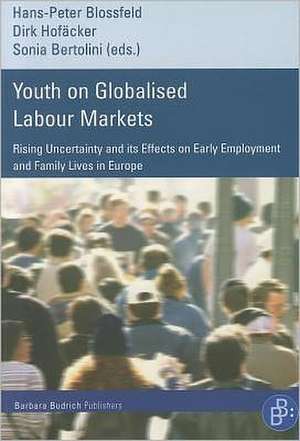 Youth on Globalised Labour Markets de Hans-Peter Blossfeld