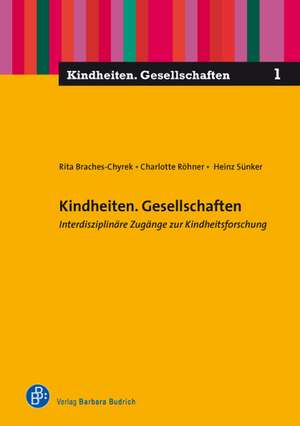 Kindheiten. Gesellschaften de Rita Braches-Chyrek