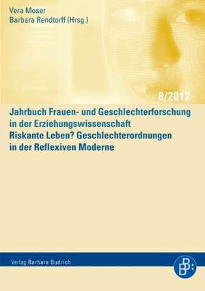 Riskante Leben? Geschlechterordnungen in der Reflexiven Moderne de Vera Moser