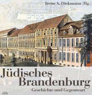 Jüdisches Brandenburg de Irene A. Diekmann