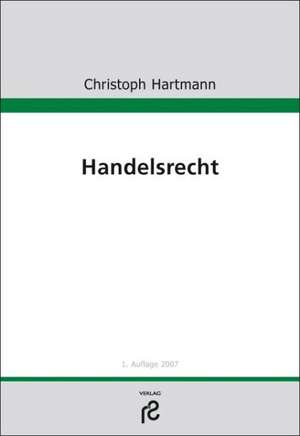 Handelsrecht de Christoph Hartmann