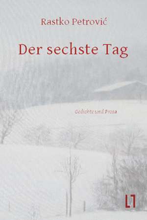 Der sechste Tag de Raskto Petrovic