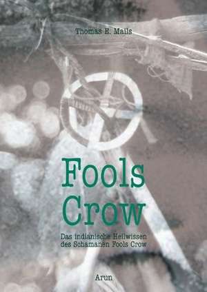 Fools Crow de Thomas E. Mails