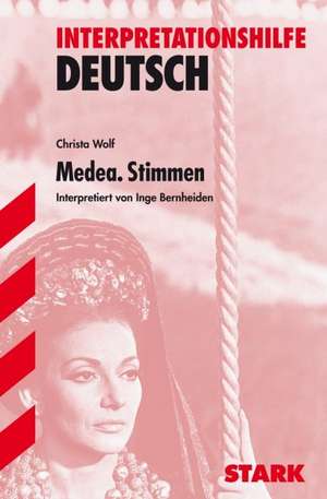 Interpretationen - Deutsch Wolf: Medea. Stimmen de Inge Bernheiden