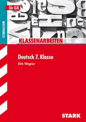 Klassenarbeiten und Tests für G8 Deutsch 7. Klasse de Dirk Wegner