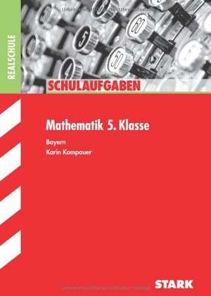 Schulaufgaben Realschule Bayern - Mathematik 5. Klasse de Karin Kompauer