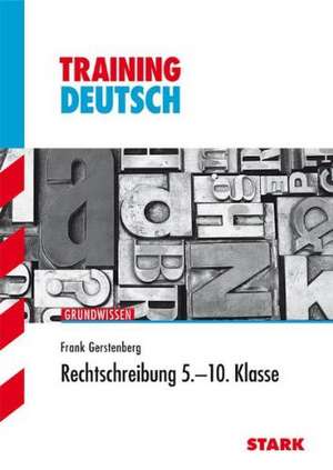 Training Deutsch Hauptschule / Mittelschule / Rechtschreibung 5. - 10. Klasse de Frank Gerstenberg