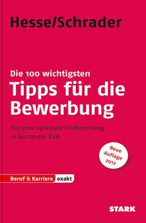 Bewerbung Beruf & Karriere: Die 100 wichtigsten Tipps für die Bewerbung de Jürgen Hesse