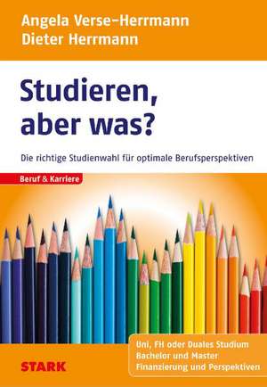 Dieter Herrmann/Angela Verse-Herrmann: Studieren, aber was? de Angela Verse-Herrmann