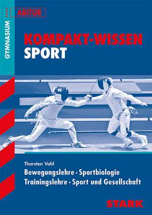 Kompakt-Wissen - Sport Oberstufe de Thorsten Vahl