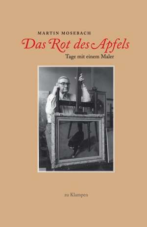 Das Rot des Apfels de Martin Mosebach