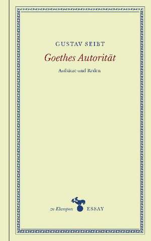 Goethes Autorität de Gustav Seibt