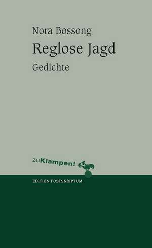 Reglose Jagd de Nora Bossong