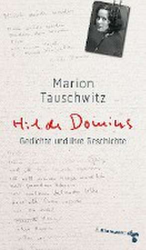 Hilde Domins Gedichte und ihre Geschichte de Marion Tauschwitz