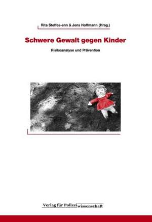 Schwere Gewalt gegen Kinder de Rita Steffes-enn