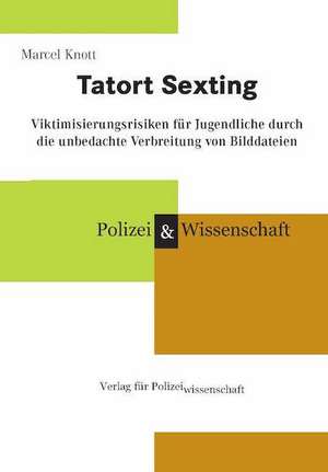 Tatort Sexting de Marcel Knott