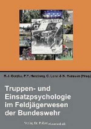 Truppen- und Einsatzpsychologie im Feldjägerwesen der Bundeswehr de R-J. Gorzka